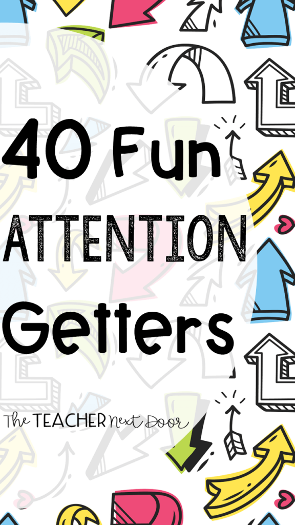 40 Fun Attention Getters - The Teacher Next Door