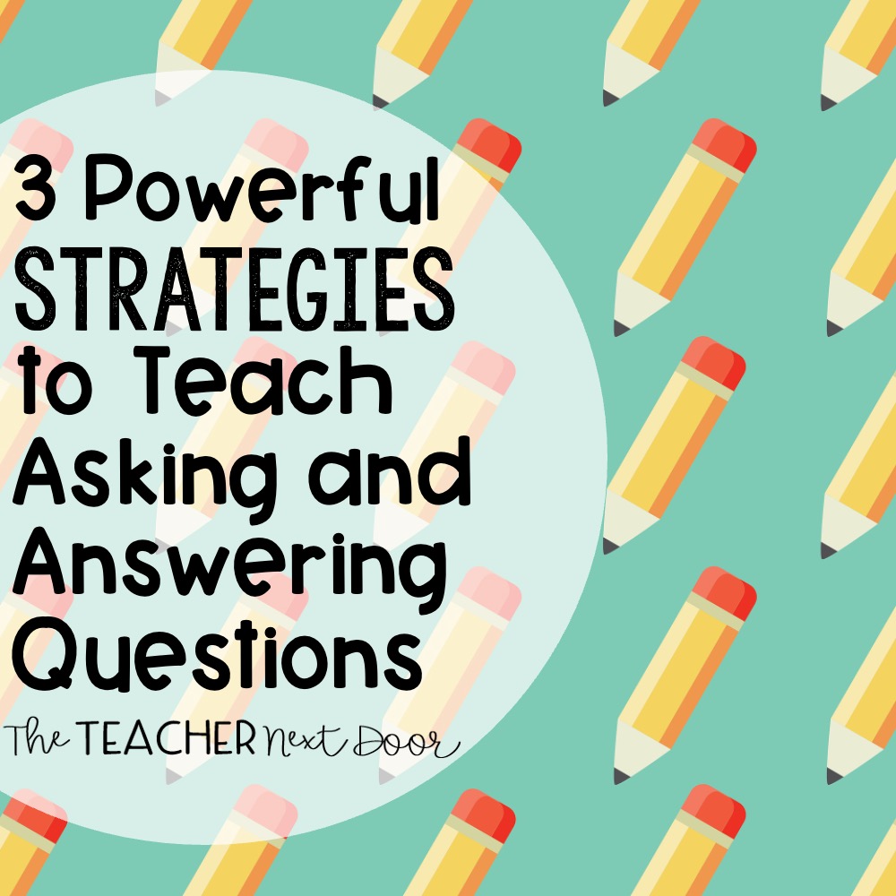 3 Powerful Strategies to Teach Asking and Answering Questions Blog Cover