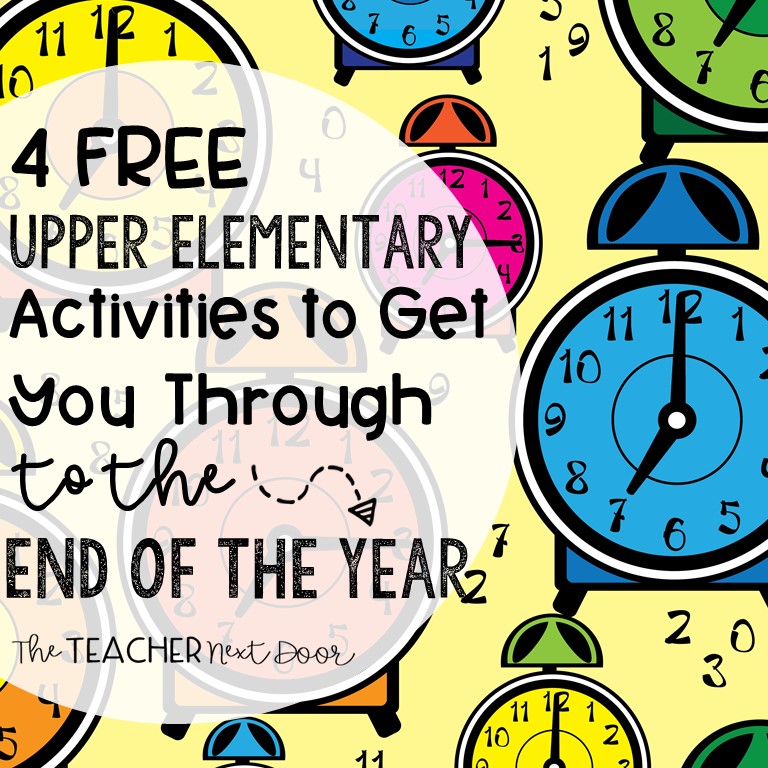 4 Free Upper Elementary Activities to Get You Through to the End of the Year Blog Cover