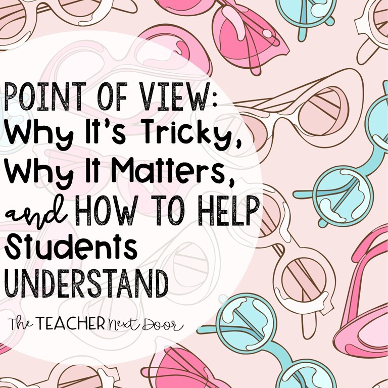 Point of View Why It's Tricky, Why It Matters, and How to Help Students Understand Blog Cover