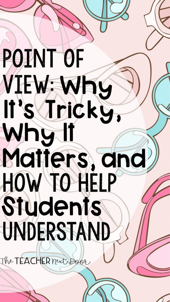 Point of View Why It's Tricky, Why It Matters, and How to Help Students Understand Pin