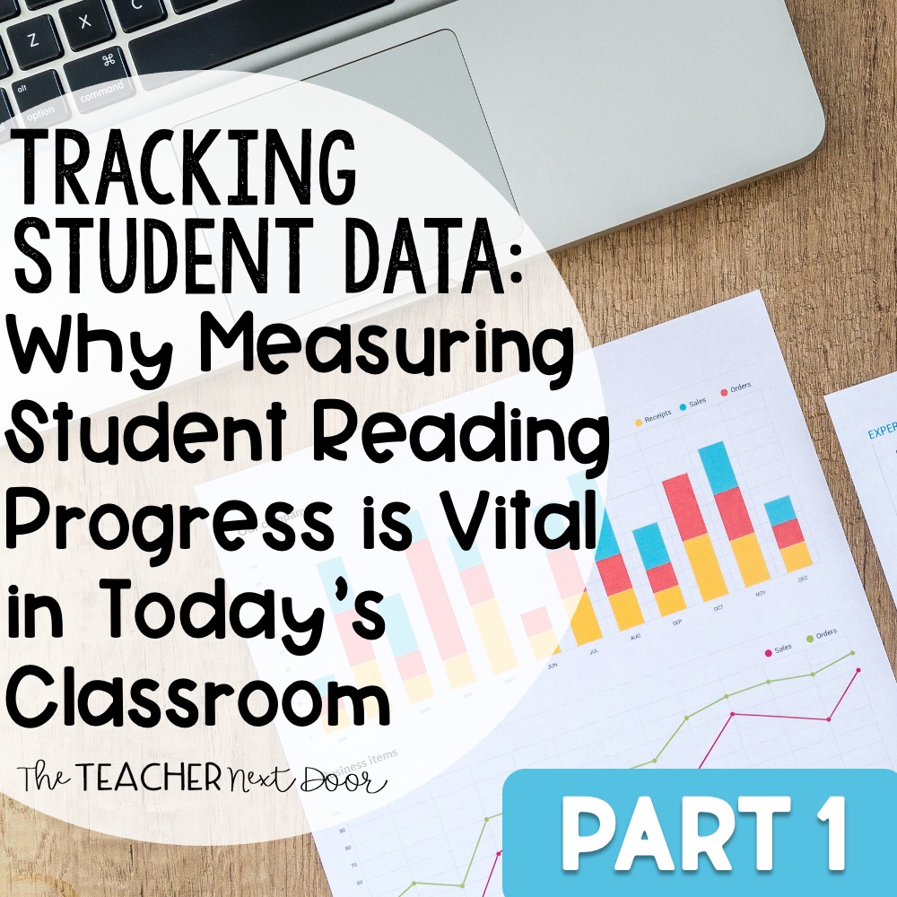 Tracking Student Data - Why Measuring Student Reading Progress is Vital in Today's Classroom Part 1