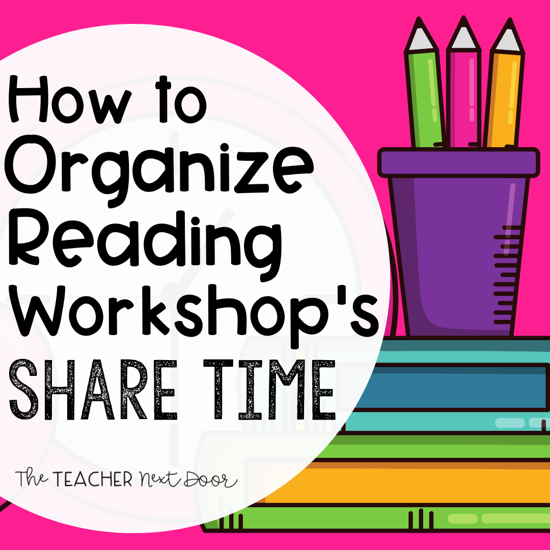 How to Organize Reading Workshop's Share Time in Upper Elementary