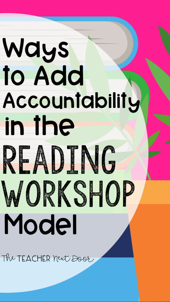 Ways to Add Accountability in the Reading Workshop Model